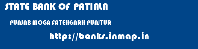 STATE BANK OF PATIALA  PUNJAB MOGA FATEHGARH PUNJTUR   banks information 
